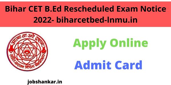 Bihar CET B.Ed Rescheduled Exam Notice 2022- biharcetbed-lnmu.in