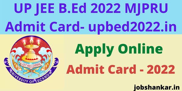 UP JEE B.Ed 2022 MJPRU Admit Card- upbed2022.in