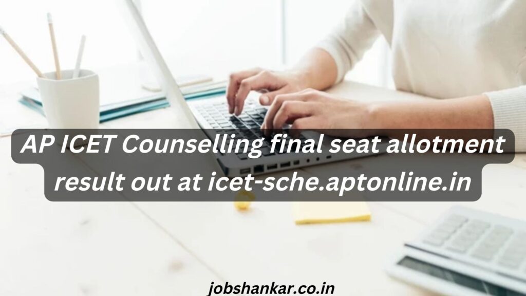 AP ICET Counselling final seat allotment result out at icet-sche.aptonline.in