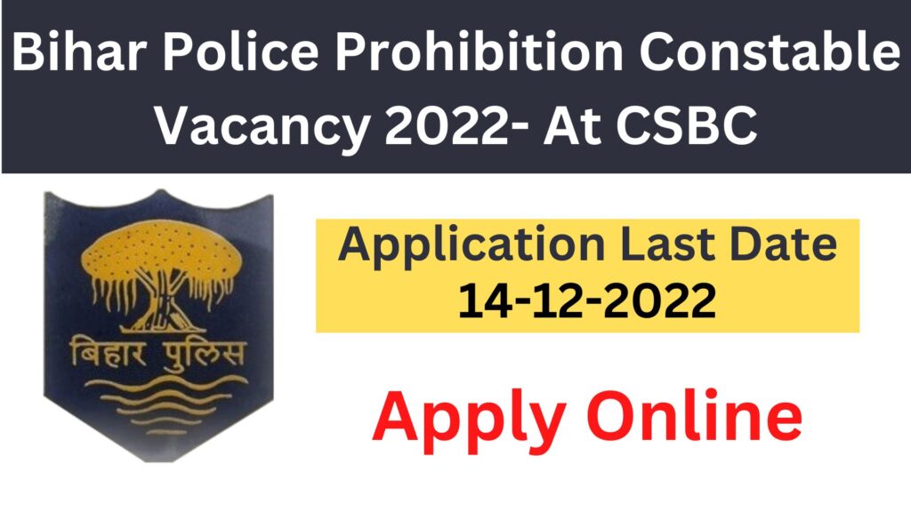 Bihar Police Prohibition Constable Vacancy 2022- At CSBC (1)