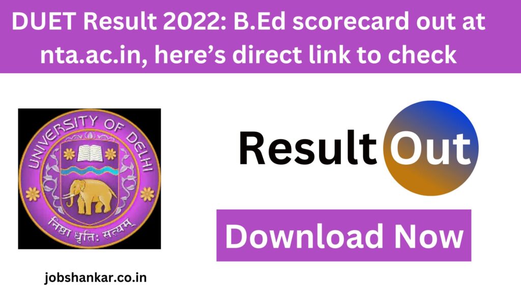 DUET Result 2022 B.Ed scorecard out at nta.ac.in, here’s direct link to check