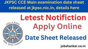 JKPSC CCE Main examination date sheet released at jkpsc.nic.in, details here