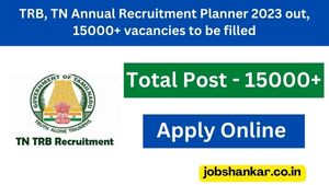 TRB, TN Annual Recruitment Planner 2023 out, 15000+ vacancies to be filled
