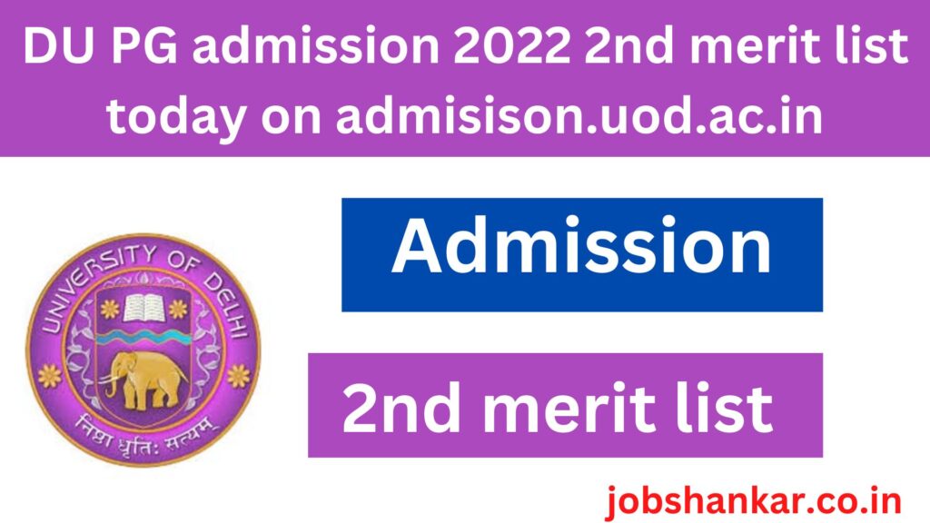 DU PG admission 2022 2nd merit list today on admisison.uod.ac.in