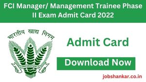 FCI Manager Management Trainee Phase II Exam Admit Card 2022
