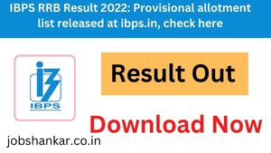 IBPS RRB Result 2022 Provisional allotment list released at ibps.in, check here
