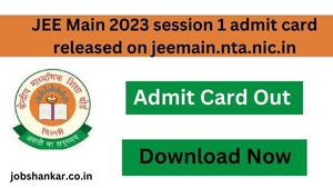 JEE Main 2023 session 1 admit card released on jeemain.nta.nic.in