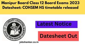Manipur Board Class 12 Board Exams 2023 Datesheet COHSEM HS timetable released