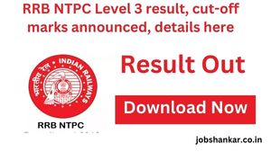 RRB NTPC Level 3 result, cut-off marks announced, details here